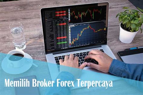 Tips Memilih Broker Forex Terpercaya - balustradellc