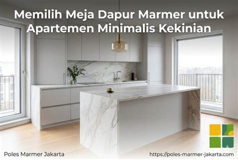Tips Memilih Marmer untuk Meja Dapur Modern Minimalis - raincitystudios.com