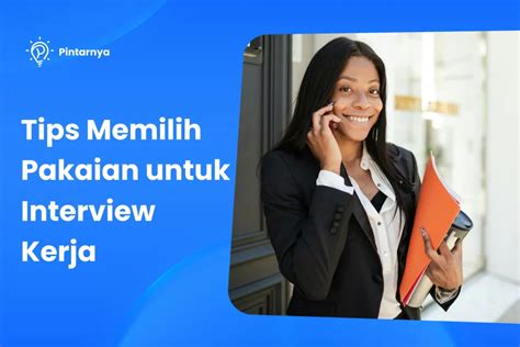 Tips Memilih Pakaian untuk Interview bagi Calon Pekerja - balustradellc