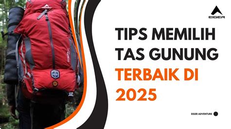 Tips Memilih Tas Gunung Terbaik di 2025 - Projek 3 - balustradellc