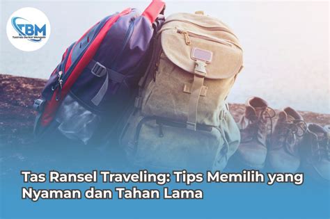 Tips Memilih Tas Ransel Traveling - balustradellc