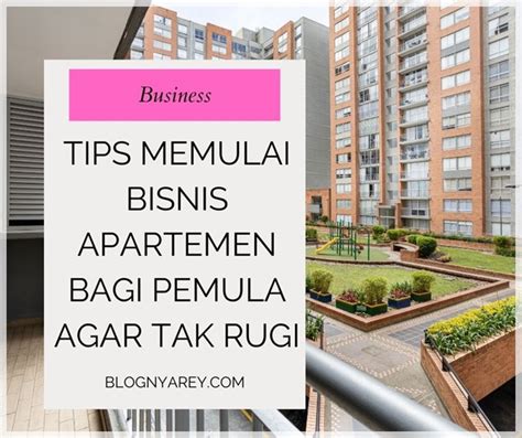 Tips Memulai Bisnis Penyewaan Apartemen - balustradellc