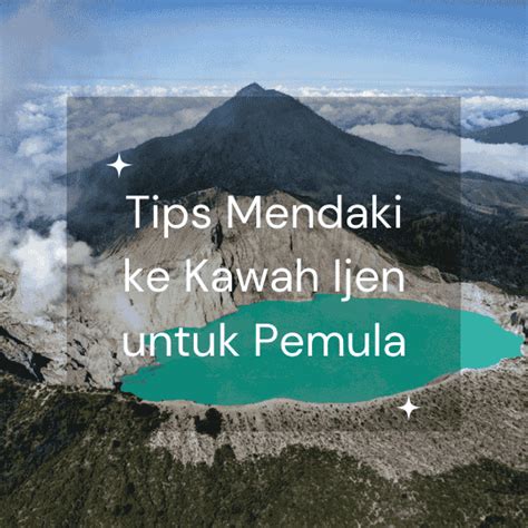 Tips Mendaki Kawah Ijen bagi pemula - Open Trip … - balustradellc