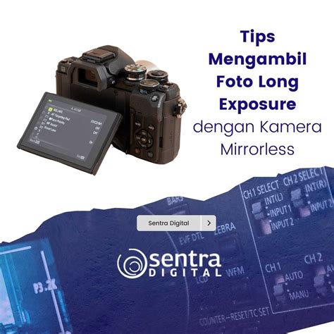 Tips Mengambil Foto Long Exposure dengan Kamera … - balustradellc
