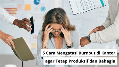Tips Mengatasi Burnout di Kantor - balustradellc