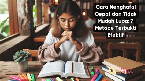 Tips Menghafal Cepat dan Efektif Agar Tidak Mudah Lupa - Halodoc - balustradellc