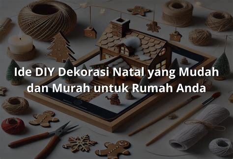 Tips menyiapkan dekorasi Natal: ide mudah dan murah - balustradellc