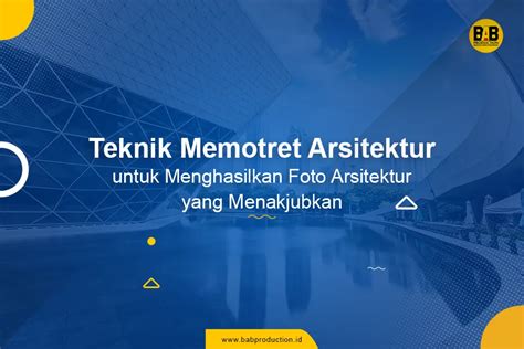 Tips Mudah untuk Memotret Arsitektur - balustradellc