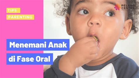 Tips Parenting : Menemani Anak di Fase Oral - balustradellc