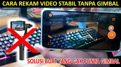 tips rekam video stabil di smartphone tanpa gimbal - balustradellc