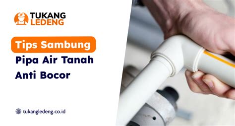 Tips Sambung Pipa Air Tanah Anti Bocor - Tukang … - balustradellc