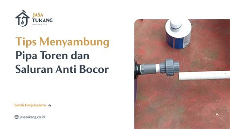 Tips Sambung Pipa Saluran Anti Bocor - Tukang Ledeng - balustradellc