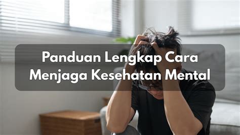 Tips untuk Menjaga Kesehatan Mental: Panduan Lengkap - balustradellc