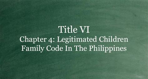 Title VI Chapter 4: Legitimated Children| Family Code … - balustradellc