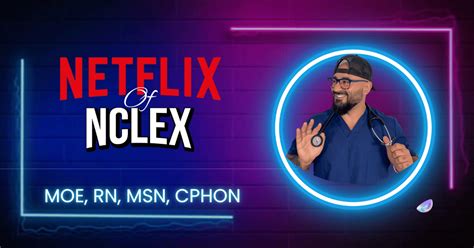 TO THE NETFLIX OF NCLEX