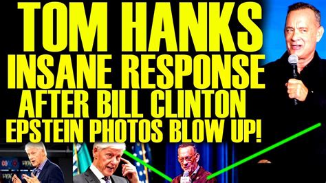 Tom Hanks RAGES AT PUBLIC After Bill Clinton EPSTEIN VIDEO ... - balustradellc