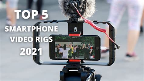 Top 10: Best Smartphone Video Rigs of 2021 / Phone Holder - balustradellc