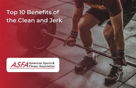 Top 10 Benefits of the Clean and Jerk - ASFA - balustradellc