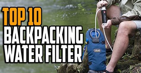 Top 10 Best Backpacking Water Filters - Gear Assistant - balustradellc