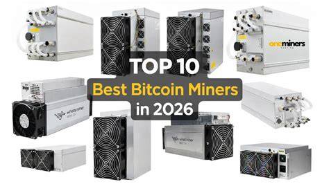TOP 10 Best Bitcoin Miners in 2026: The Ultimate Guide to Powerful ... - balustradellc