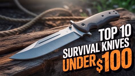 Top 10 Budget Survival Knives Under $100 - balustradellc