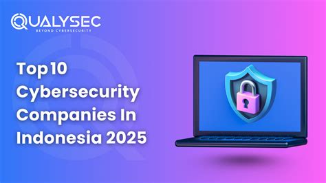 Top 10 Cybersecurity Companies in Indonesia - The Manifest - balustradellc
