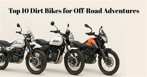 Top 10 Dirt Bikes for Off-Road Adventures - ACKO Drive - raincitystudios.com