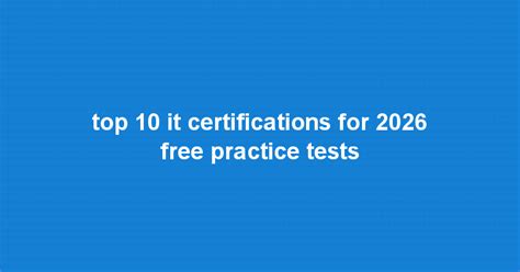 Top 10 IT Certifications for 2026 + Free Practice Tests - balustradellc