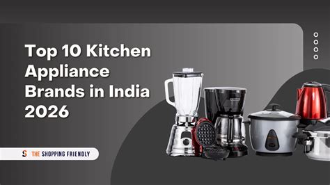 Top 10 Kitchen Appliance Brands In 2026 - Inventiva - balustradellc