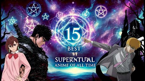 Top 15 Best Supernatural Anime of All Time - balustradellc