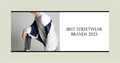 Top 20 Streetwear Brands Attracting Attention Right Now! - balustradellc