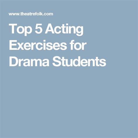 Top 5 Acting Exercises for Drama Students - Theatrefolk - muktibox.com