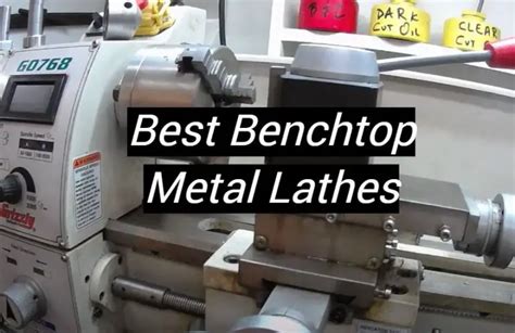 Top 5 Best Benchtop Metal Lathes [March 2026 … - balustradellc
