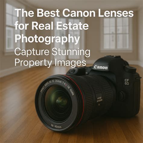 Top 5 Best Canon Lens for Real Estate Photography - balustradellc