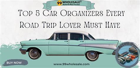 Top 5 Car Organizers Every Road Trip Lover Must Have - balustradellc