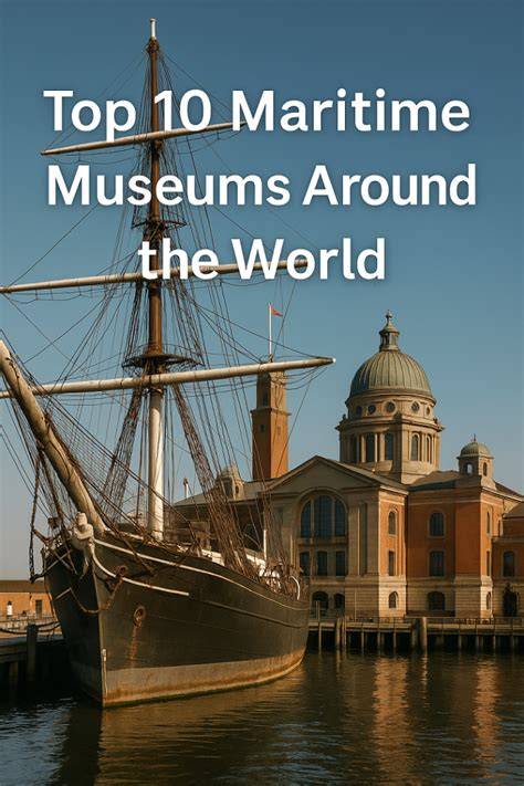 Top 5 maritime museums in the world - Seaplify - raincitystudios.com