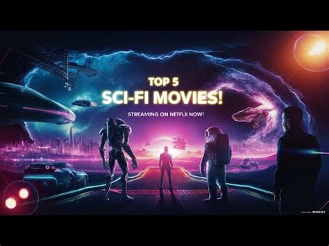 Top 5 Mind-blowing Sci-fi Movies on Netflix You Must Watch in 2026 - balustradellc