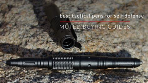 Top 5 Tactical Pens: Essential Self Defense Gear Guide - balustradellc