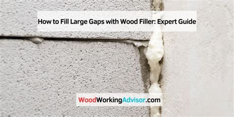 Top 5 Wood Fillers For Large Gaps: Expert Review - balustradellc