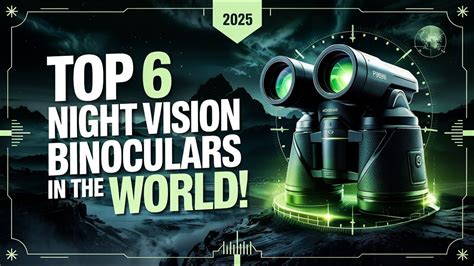 Top 6 Best Night Vision Binoculars In The World 2026! - balustradellc