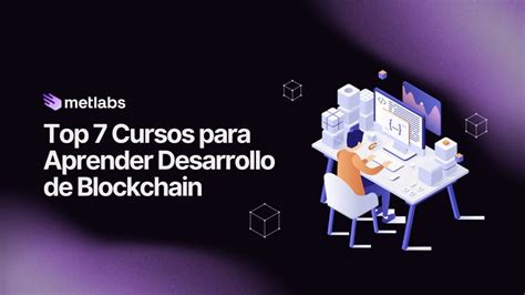 Top 7 Courses to Learn Blockchain Development - balustradellc