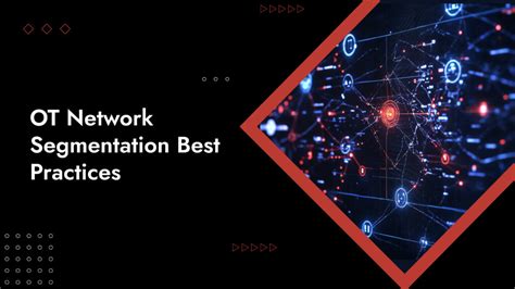 Top 8 Network Segmentation Best Practices in 2026 - coolestguyplanet.net