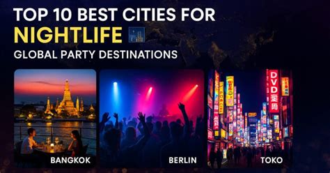 Top 9 Cities for Unforgettable Nightlife Experiences - balustradellc