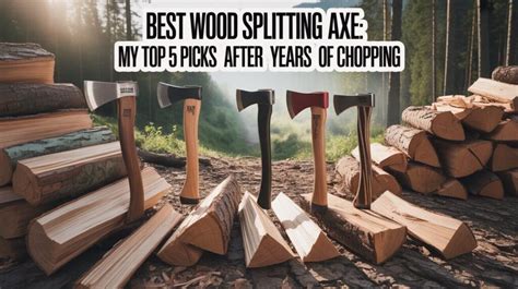 Top Axes for Efficient Wood Cutting and Splitting 2025 - balustradellc