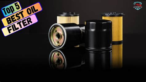 Top Best Oil Filters 2024 - Guide To Engine Protection - balustradellc