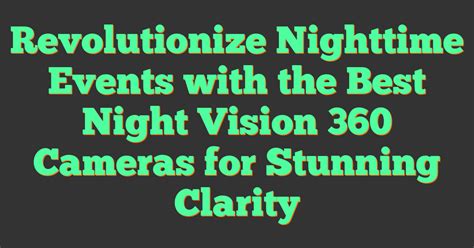 Top Night Vision Cameras of 2026 for Clear Night Viewing - balustradellc