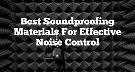Top Soundproofing Materials for Effective Noise Control - balustradellc