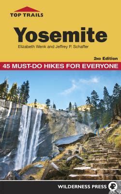 TOP TRAILS YOSEMITE 45 MUSTDO HIKES FOR EVERYONE YF WENK