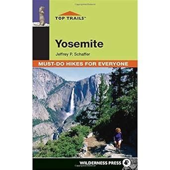 Top Trails Yosemite Must Do Hikes for Everyone 1st Edition ... - Scribd - balustradellc