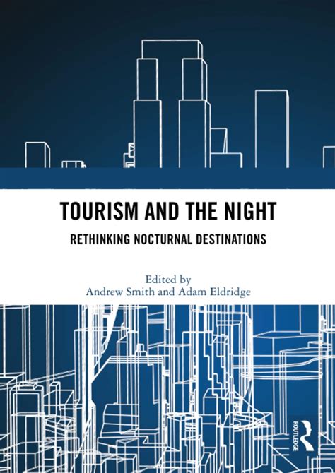 Tourism and the Night: Rethinking Nocturnal Destinations - balustradellc